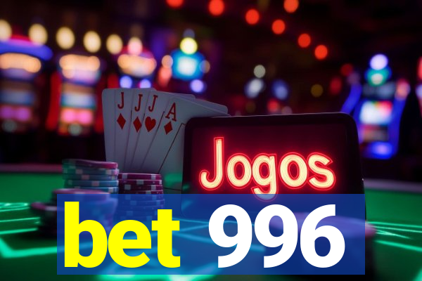 bet 996